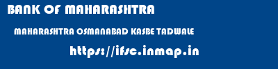 BANK OF MAHARASHTRA  MAHARASHTRA OSMANABAD KASBE TADWALE   ifsc code